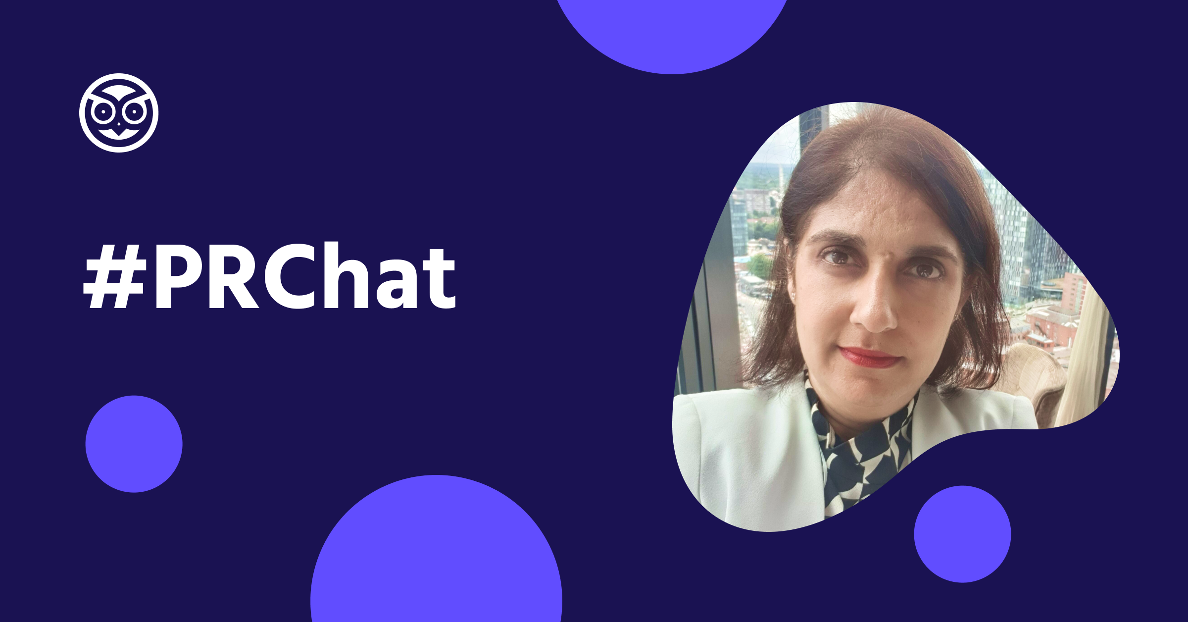 Prowly #PRChat with Adeeba Hussain, freelance Communications Consultant