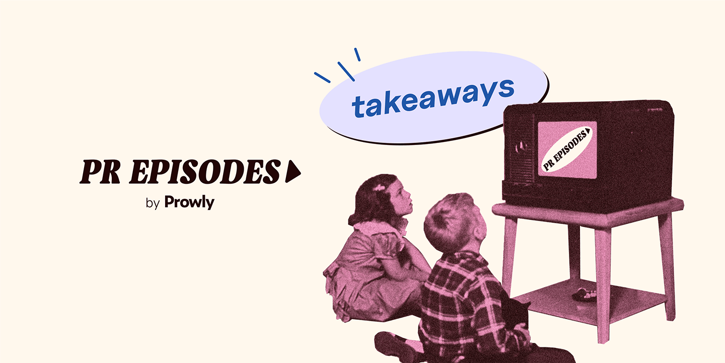 Two children watching tv with the PR Episodes logo by Prowly. A sticker saying "takeaways"
